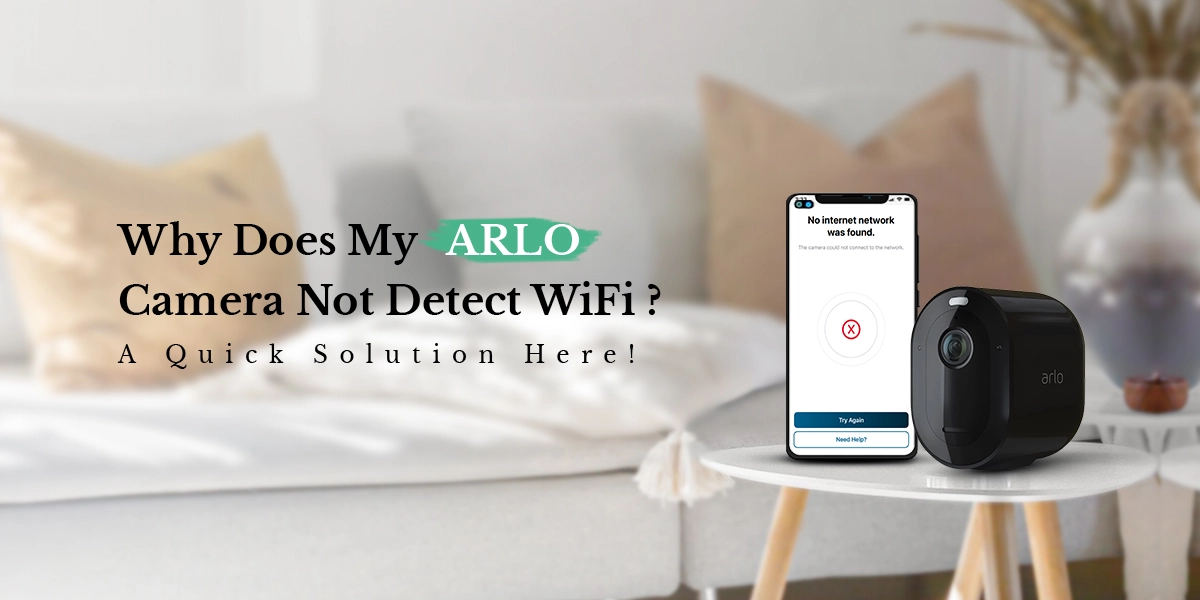 ARLO Camera Not Detect WiFi