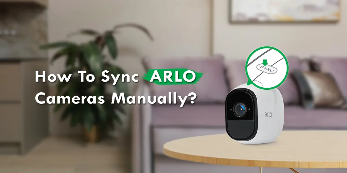 Sync ARLO Cameras Manually